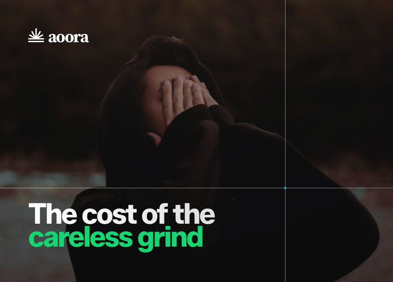 The cost of the careless grind (and what they don't tell you about it)